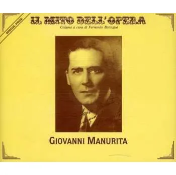 Zahraniční hudba 4CD Giovanni Manurita: Il Mito Del Opera 2000