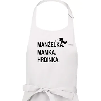 Kuchyňská zástěra Manželka mamka hrdinka - Dámská zástěra na vaření - Univerzální velikost ( Bílá )