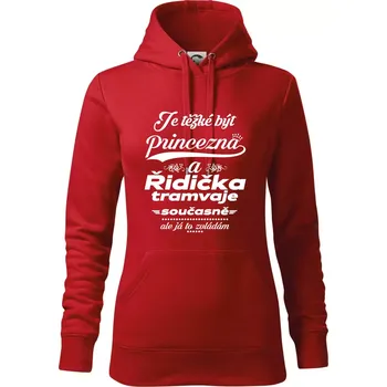 Dámská mikina Je těžké být princezna a řidička tramvaje - Mikina dámská Cape s kapucí - S ( Červená )