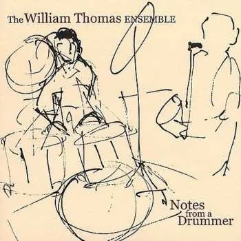 Zahraniční hudba CD The William Thomas Ensemble: Notes From A Drummer 2015