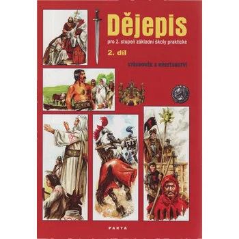 Dějepis 2. díl, pro 2. stupeň základní školy praktické - učebnice
