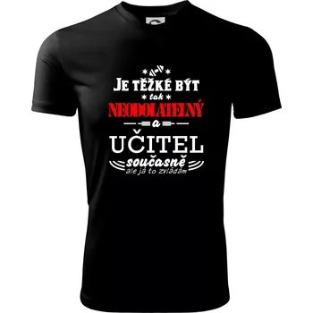 Pánské tričko Je těžké být neodolatelný učitel - Pánské triko Fantasy sportovní (dresovina) - M ( Černá )