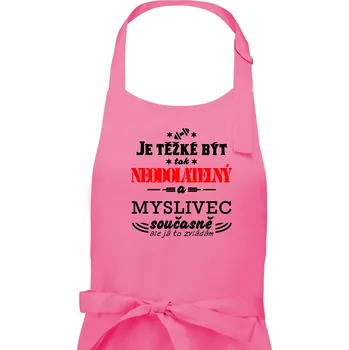 Kuchyňská zástěra Je těžké být neodolatelný myslivec - Pánská zástěra na vaření - Univerzální velikost ( Růžová )