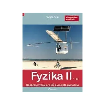 Fyzika II - 1.díl - učebnice s komentářem pro učitele