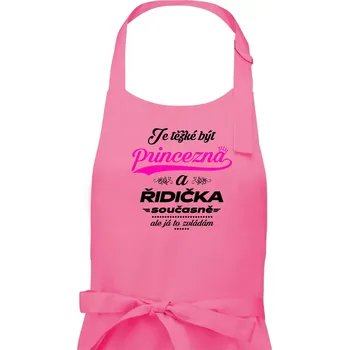 Kuchyňská zástěra Je těžké být princezna - řidička - Dámská zástěra na vaření - Univerzální velikost ( Růžová )