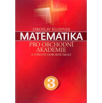 Matematika Matematika pro obchodní akademie a střední odborné školy 3