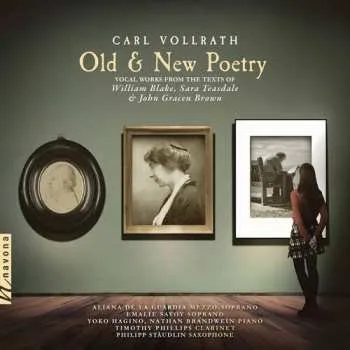 Zahraniční hudba CD Carl Vollrath: Old & New Poetry: Vocal Works From The Texts Of William Blake, Sara Teasdale & John Gracen Brown 2021