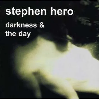 Zahraniční hudba CD Stephen Hero: Darkness & The Day 2003