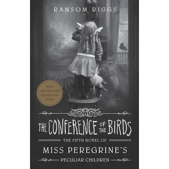 The Conference of the Birds – Ransom Riggs