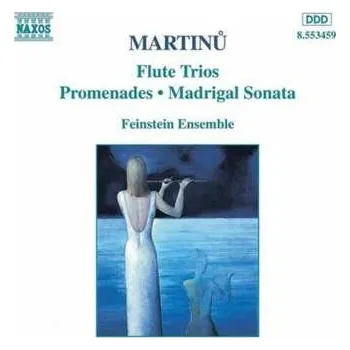 Zahraniční hudba CD Bohuslav Martinů: Flute Trios • Promenades • Madrigal Sonata 1997