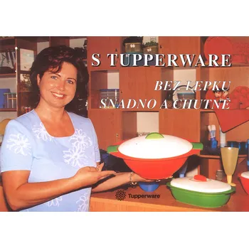 Kuchařka s Tupperware bez lepku snadno a chutně - MIJA