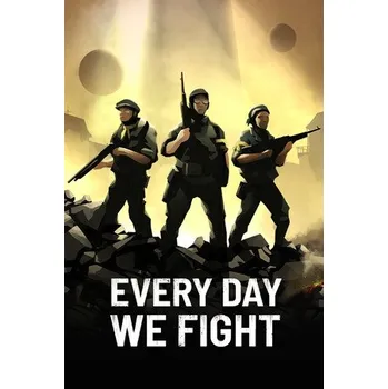 Počítačová hra Every Day We Fight PC