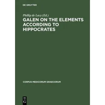 Galen on the Elements According to Hippocrates – Galen,Philipp DeLacy,Philipp DeLacy (EL)