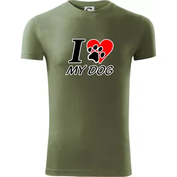 I love my dog - nápis - Viper FIT - Pánské zůžené tričko - M ( Khaki )