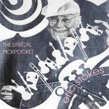 Zahraniční hudba CD Eric Stokes: The Lyrical Pickpocket 2017