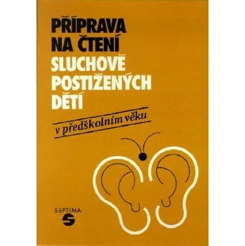 Předškolní výuka Příprava na čtení sluchově postižených dětí v předškolním věku