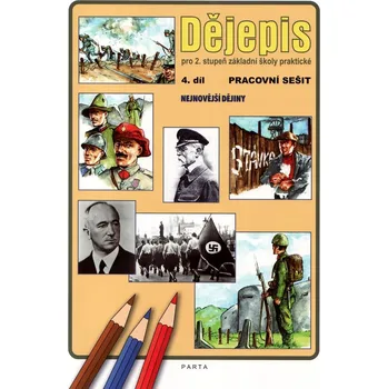 Dějepis 4. díl, pro 2. stupeň ZŠ praktické - PS