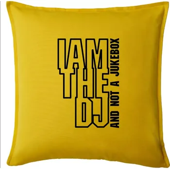 Polštář Iam the dj and not a jukebox na výšku - Polštář 50x50 - 50x50 - Pouze potah ( Žlutá )