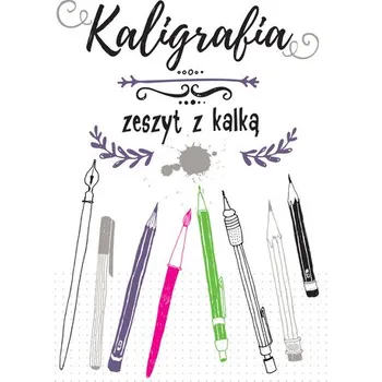 První čtění Kaligrafia. Zeszyt z kalką - opracowanie zbiorowe