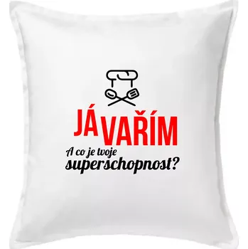 Polštář Já vařím - tvoje superschopnost? rovný nápis - Polštář 50x50 - 50x50 - Pouze potah ( Bílá )