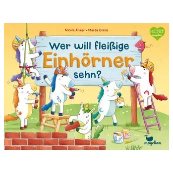První čtění Wer will fleißige Einhörner sehn? - Anker, Nicola