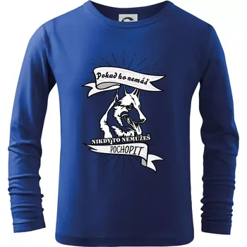 Chlapecké oblečení Německý ovčák - pokud ho nemáš nepochopíš - Triko dětské Long Sleeve - 158 cm/12 let ( Královská modrá )