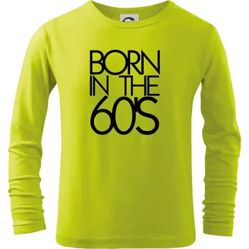 Born In The 60's - Triko dětské Long Sleeve - 158 cm/12 let ( Limetková )