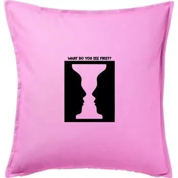 Polštář What do you see first? Pohár - Obličeje - Polštář 50x50 - 50x50 - Pouze potah ( Růžová )