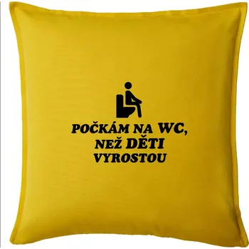 Polštář Počkám na WC než děti vyrostou - Polštář 50x50 - 50x50 - Pouze potah ( Žlutá )