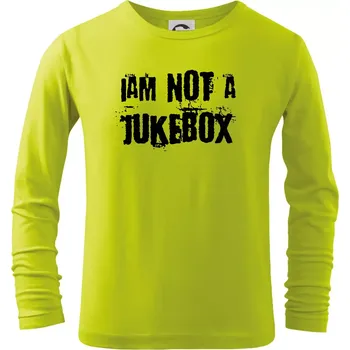 Dětská móda Iam not a jukebox - na prsou - Triko dětské Long Sleeve - 122 cm/6 let ( Limetková )