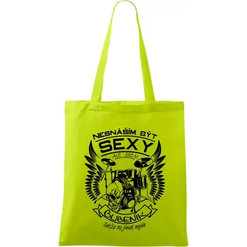 Nesnáším být sexy - bubeník - Taška bavlněná - 42 x 38 cm ( Limetková )