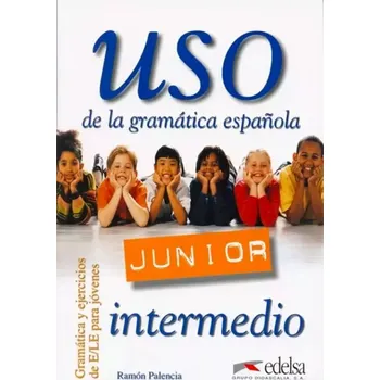 Cizojazyčná kniha Uso de la gramática espaňola Junior intermedio (Ramón Palencia, 2002)