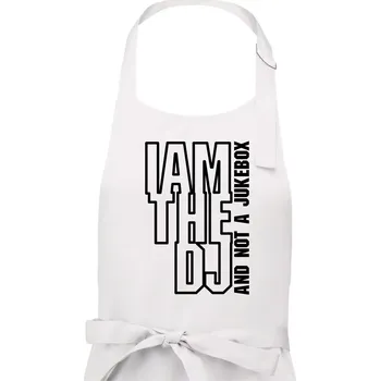 Kuchyňská zástěra Iam the dj and not a jukebox na výšku - Dámská zástěra na vaření - Univerzální velikost ( Bílá )
