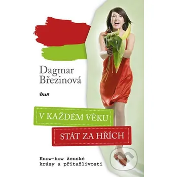 V každém věku stát za hřích - Dagmar Březinová Ikar CZ