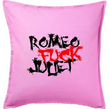 Polštář Romeo Fuck Juilet - Romeo vojel Julii - Polštář 50x50 - 50x50 - Včetně výplně ( Růžová )