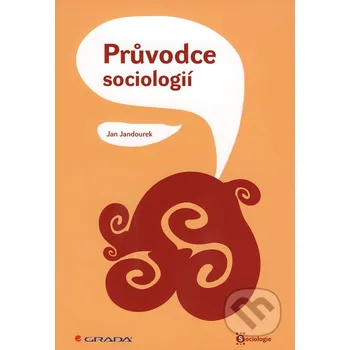 Průvodce sociologií - Jan Jandourek Grada