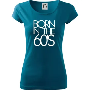 Born In The 60's - Dámské triko Pure - XL ( Petrolejová )