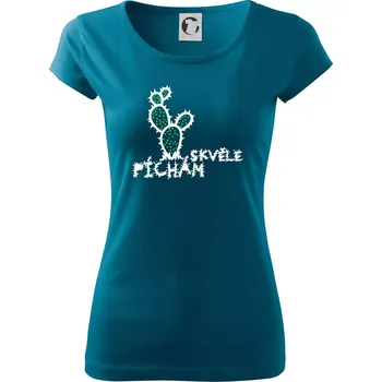 Dámské oblečení Píchám skvěle - Dámské triko Pure - S ( Petrolejová )