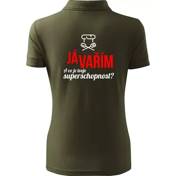 Já vařím - tvoje superschopnost? rovný nápis - Polokošile dámská Pique Polo - 2XL ( Military )