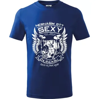 Chlapecké tričko Nesnáším být sexy - bubeník - Tričko dětské bavlněné - 104-110cm / 3-4 roky ( Královská modrá )