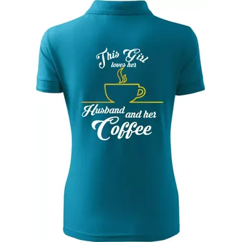 This Girl loves her Husband and her Coffee - Polokošile dámská Pique Polo - XL ( Tmavý tyrkys )