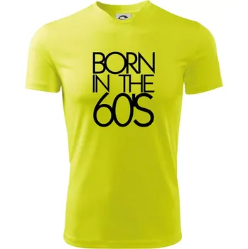 Born In The 60's - Pánské triko Fantasy sportovní (dresovina) - 3XL ( Neonově žlutá )