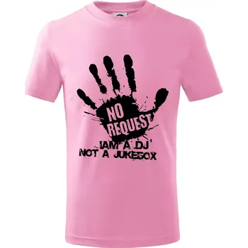Iam a dj not a jukebox - ruka - Tričko dětské bavlněné - 122 cm/6 let ( Růžová )
