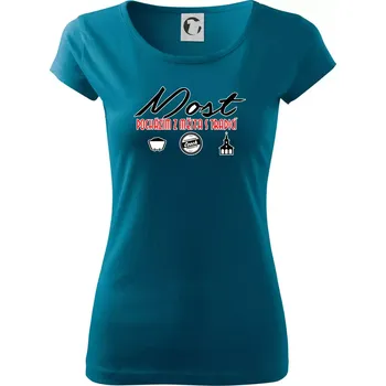 Dámské tričko Most město s tradicí - Dámské triko Pure - M ( Petrolejová )