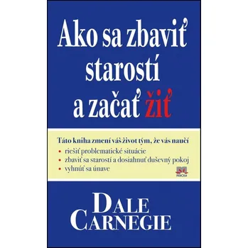 Umění Ako sa zbaviť starostí a začať žiť