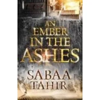 An Ember in the Ashes 01 - Sabaa Tahir