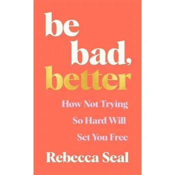 Umění Be Bad, Better