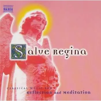 Zahraniční hudba CD Various: Salve Regina - Classical Music For Reflection And Meditation 2001