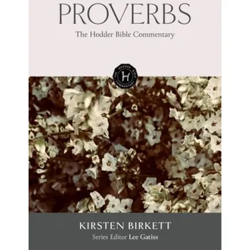 Učebnice Hodder Bible Commentary: Proverbs - Birkett, Kirsten