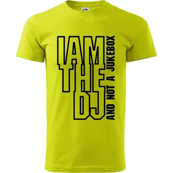 Pánské tričko Iam the dj and not a jukebox na výšku - Klasické pánské triko vyšší gramáže - 4XL ( Limetková )